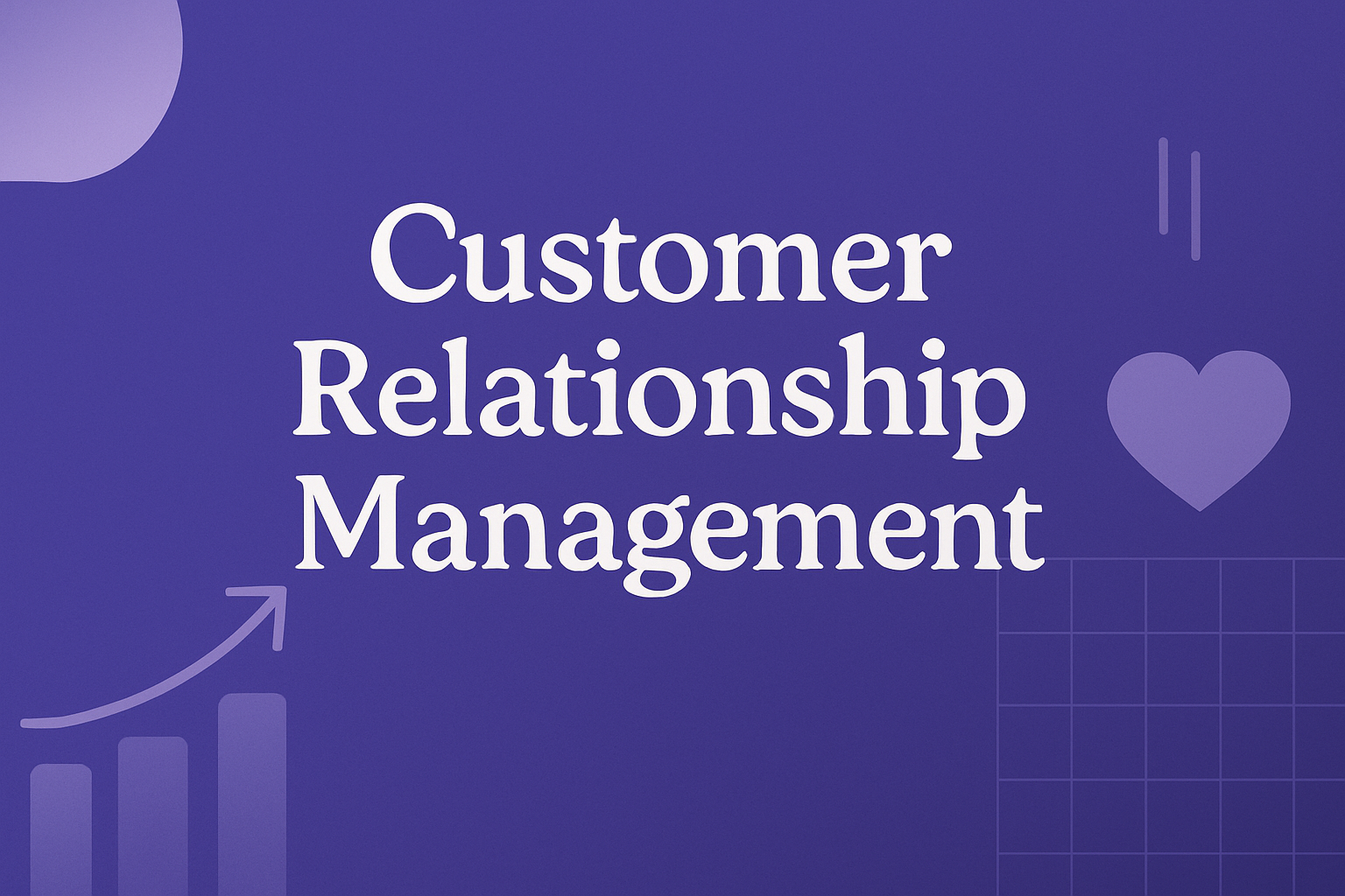 Customer Relationship Management